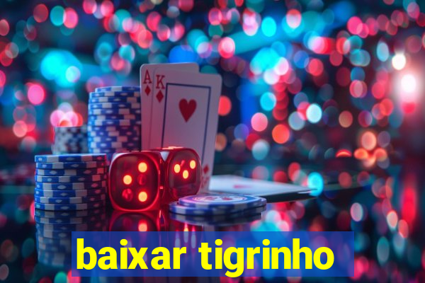 baixar tigrinho